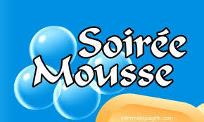 Soirée Mousse